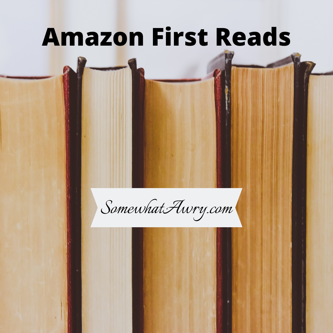 FREE: Amazon First Reads Books For May 2021 - Somewhat Awry